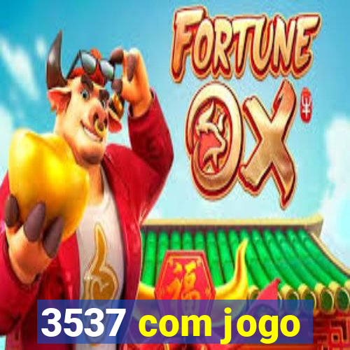 3537 com jogo